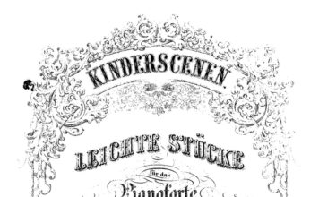 Schumann: Kinderszenen Kinderszenen schumann